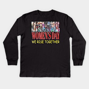 International Women's Day We Rise Together Peace Equity Kids Long Sleeve T-Shirt